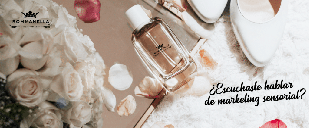 Marketing Sensorial Para Vender Perfumes Rommanella Fragancias